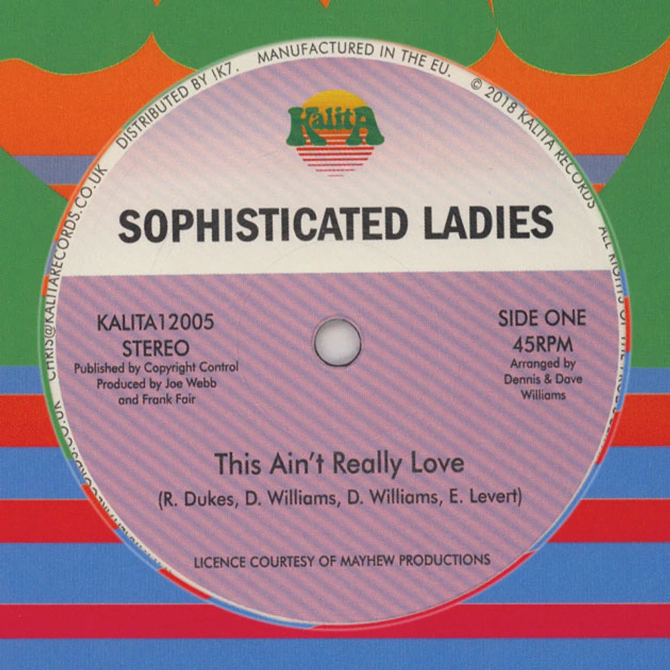 Sophisticated Ladies - This Ain't Really Love