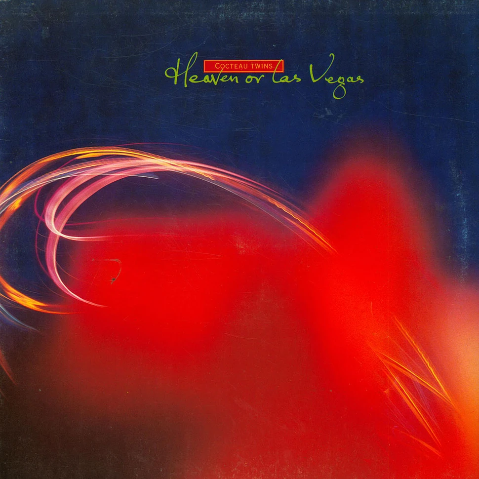 Cocteau Twins - Heaven Or Las Vegas