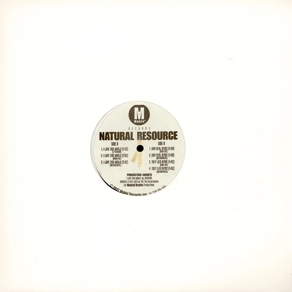 Natural Resource - I Love This World / Bum Deal (Remix) / They Lied (Remix)