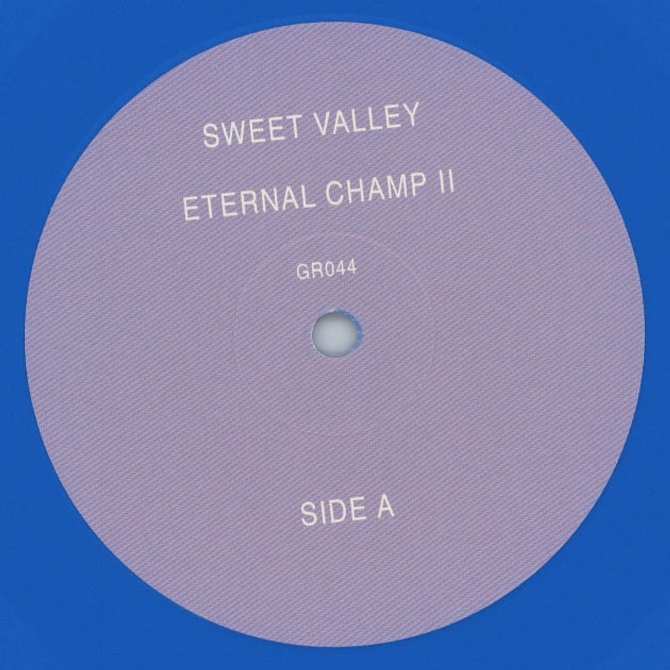 Sweet Valley - Eternal Champ II Colored Vinyl Edition
