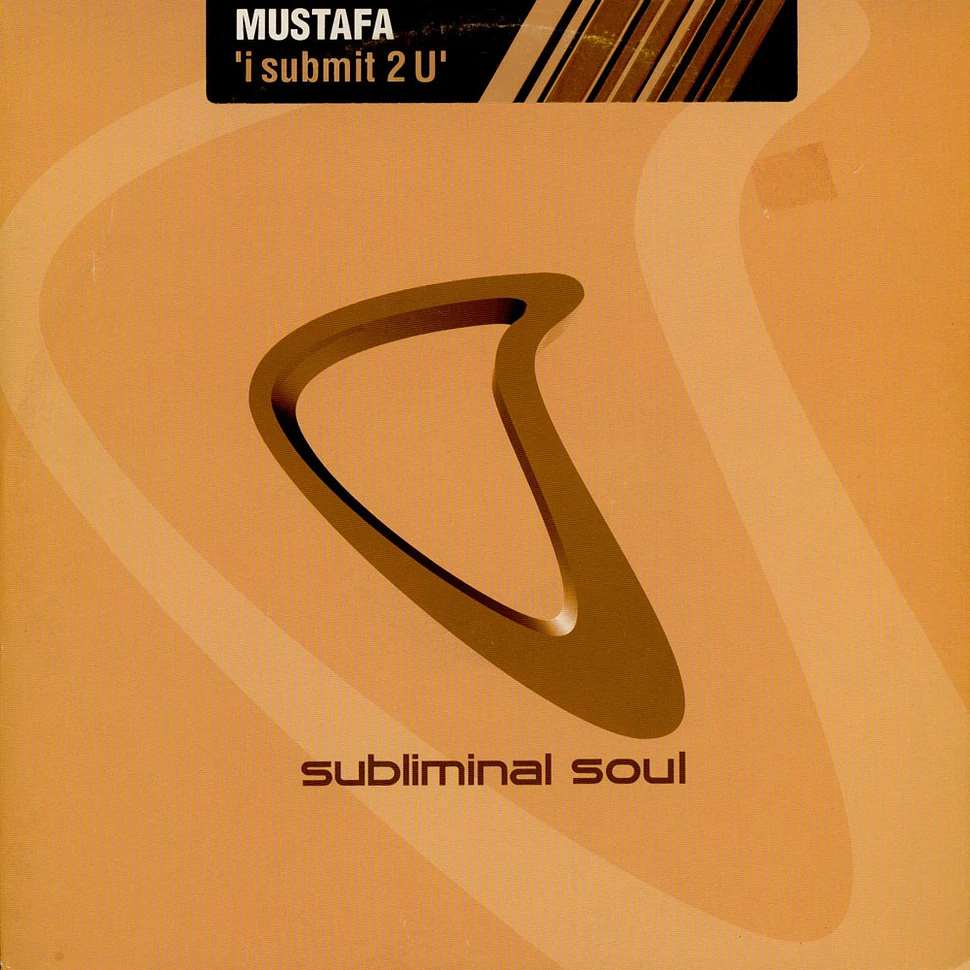 Mustafa - I Submit 2 U