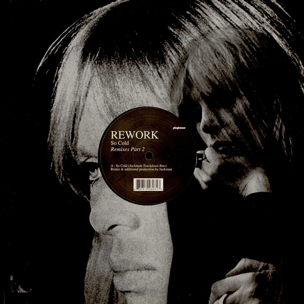 Rework - So Cold Remixes Part 2