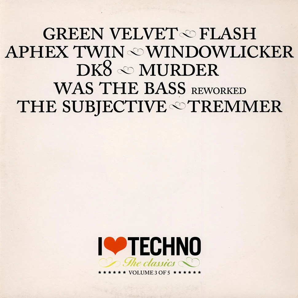 V.A. - I Love Techno - The Classics - Volume 3 Of 5