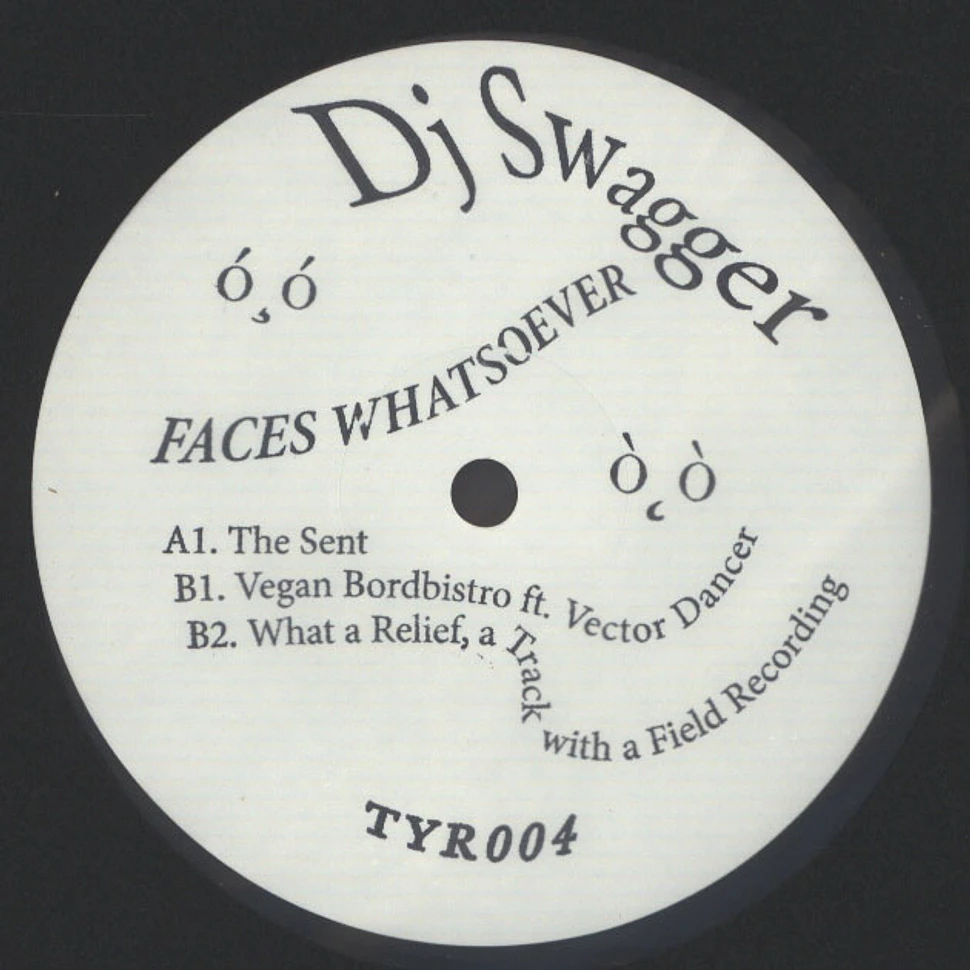 DJ Swagger - Faces Whatsoever EP