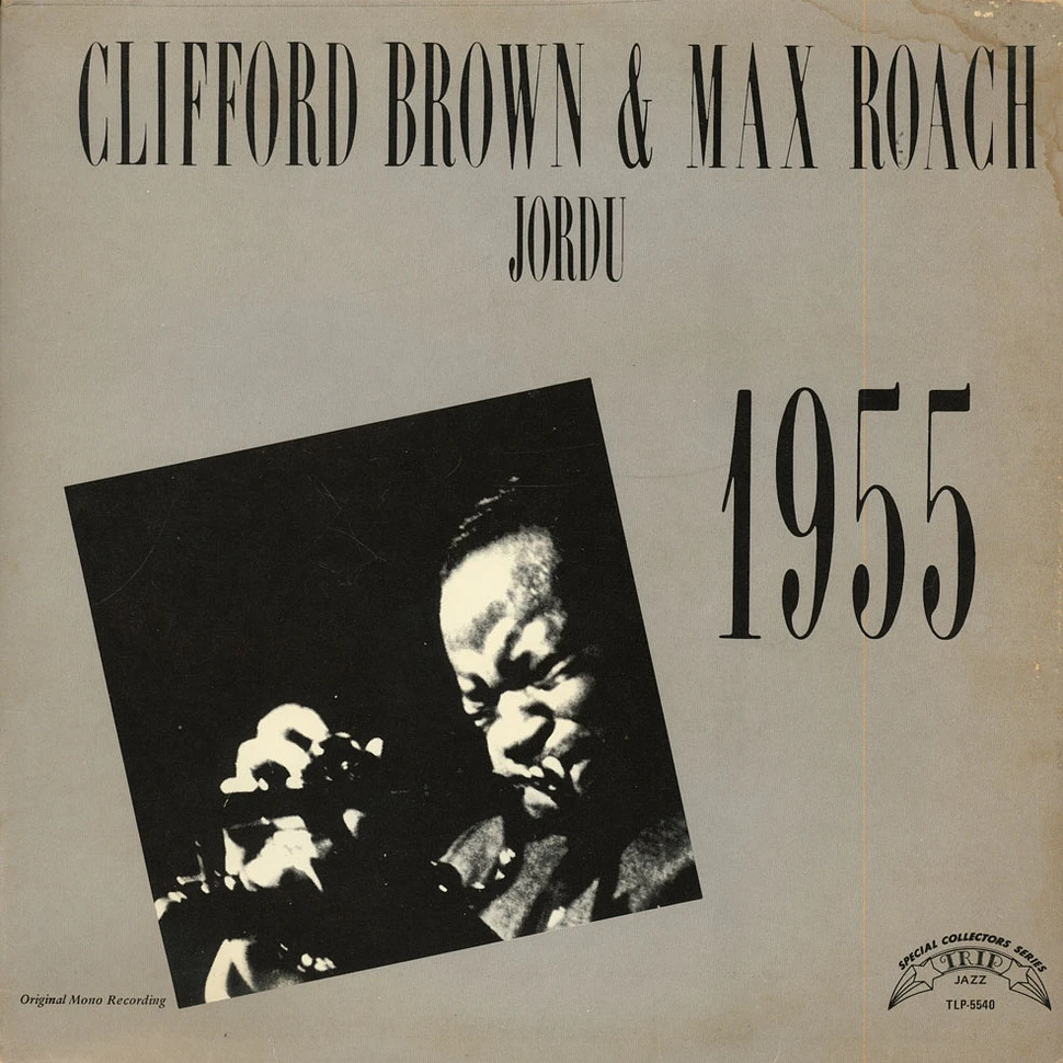 Clifford Brown And Max Roach - Jordu