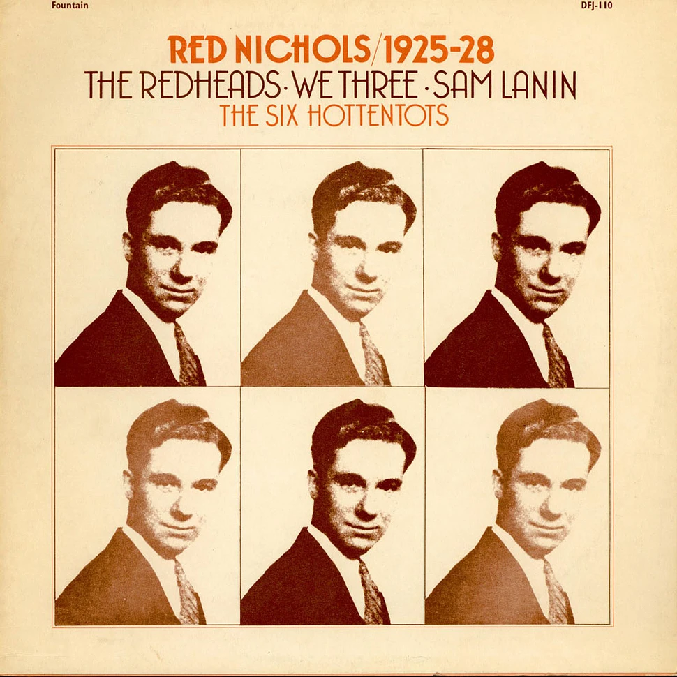 Red Nichols - 1925-28: The Redheads - We Three - Sam Lanin - The Six Hottentots
