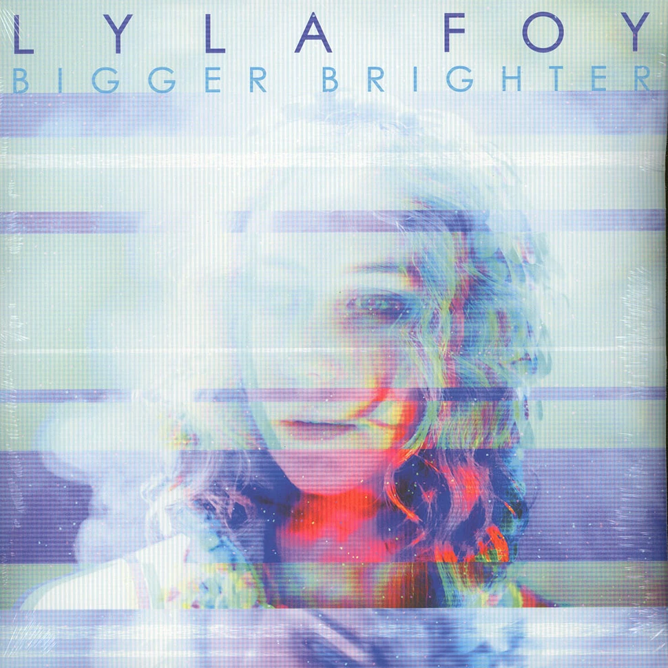 Lyla Foy - Bigger Brighter