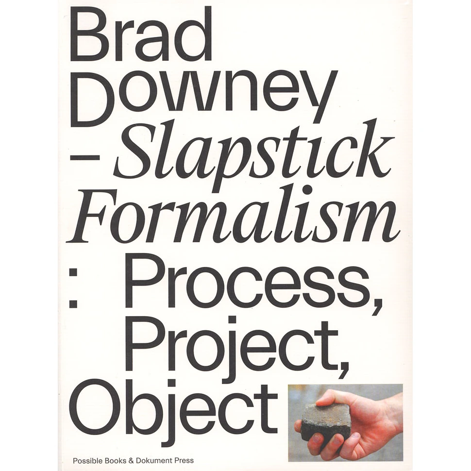 Brad Downey - Slapstick Formalism: Process, Project, Object