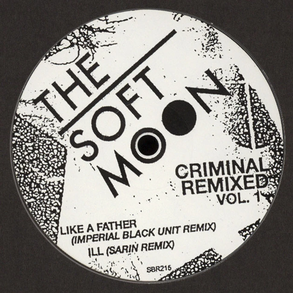 The Soft Moon - Criminal Remixed Volume 1