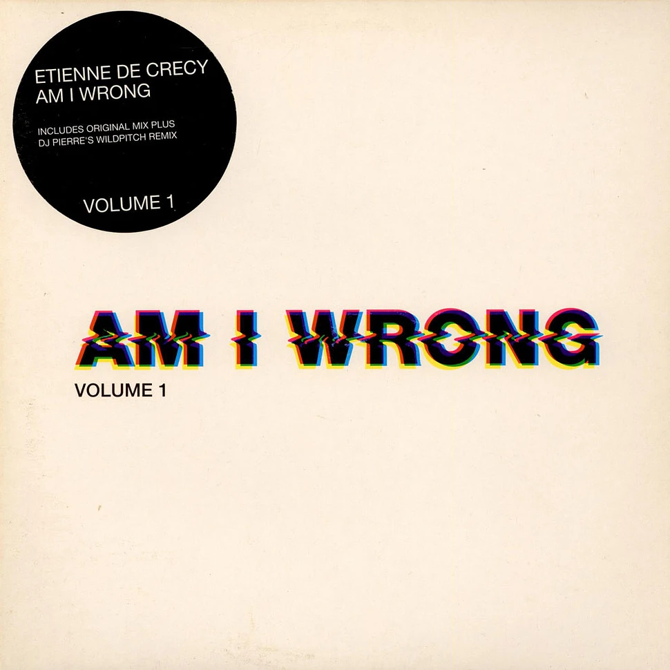 Etienne De Crécy - Am I Wrong (Volume 1)