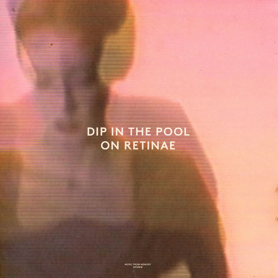 Dip In The Pool - On Retinae