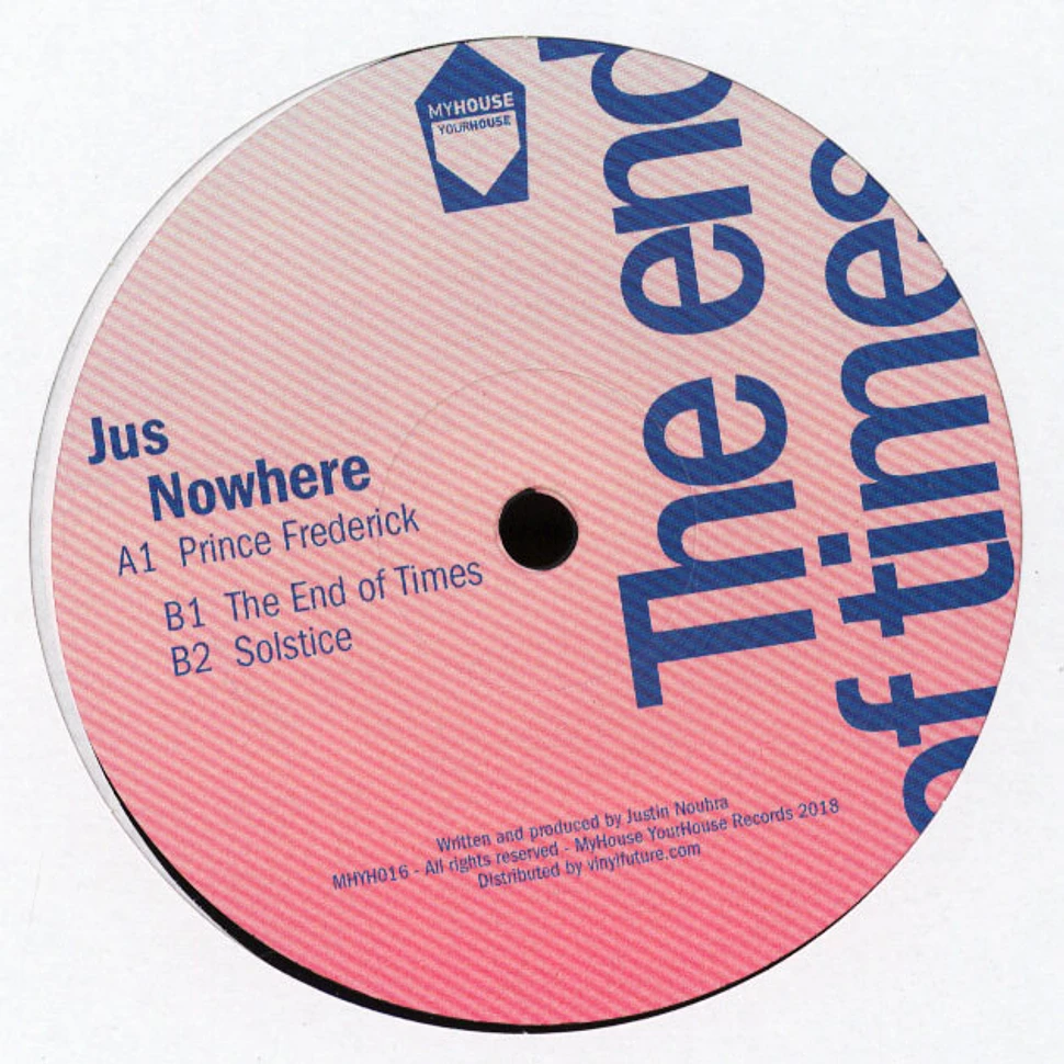 Jus Nowhere - The End Of Times