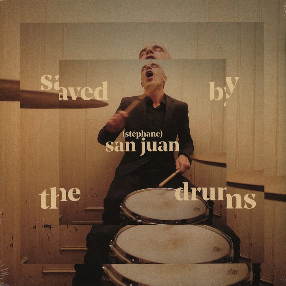 Stephane San Juan - Saved By The Drums