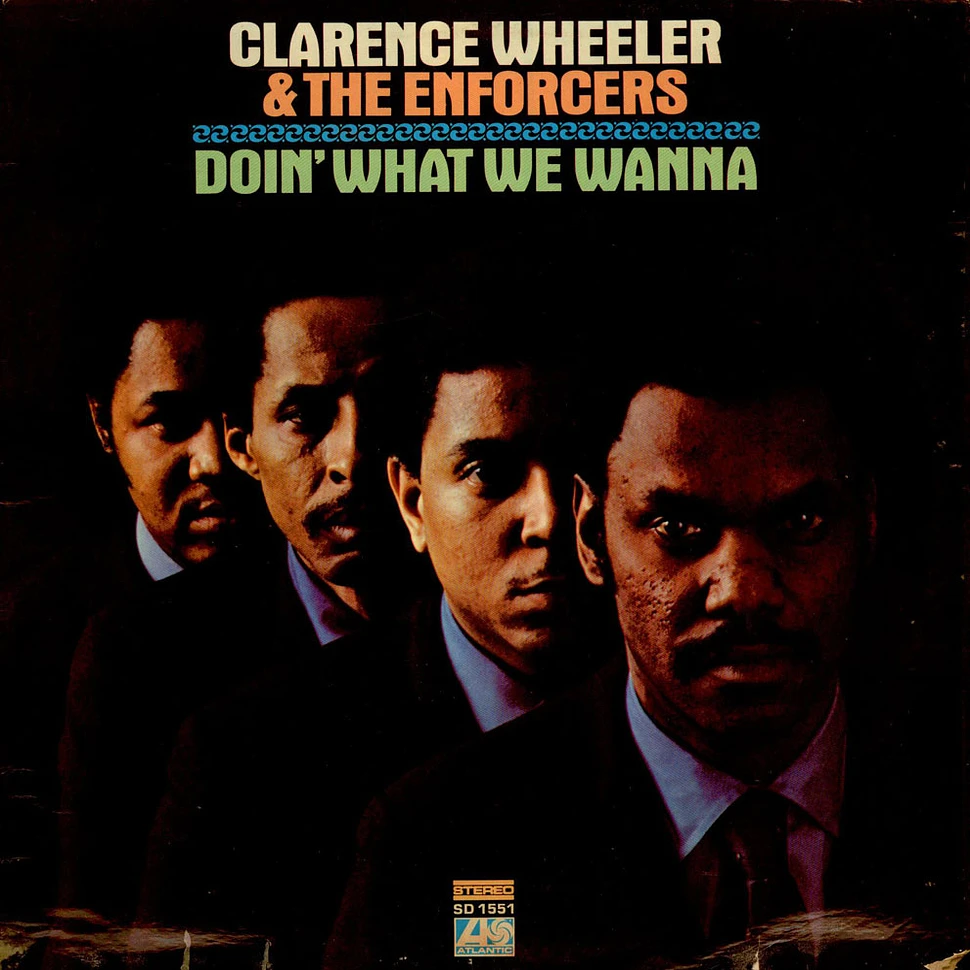 Clarence Wheeler & The Enforcers - Doin' What We Wanna