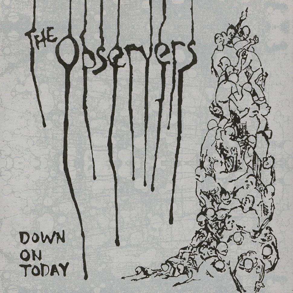 The Observers - Down To Today