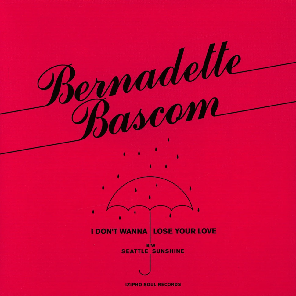 Bernadette Bascom - I Don't Wanna Lose Your Love / Seattle Sunshine