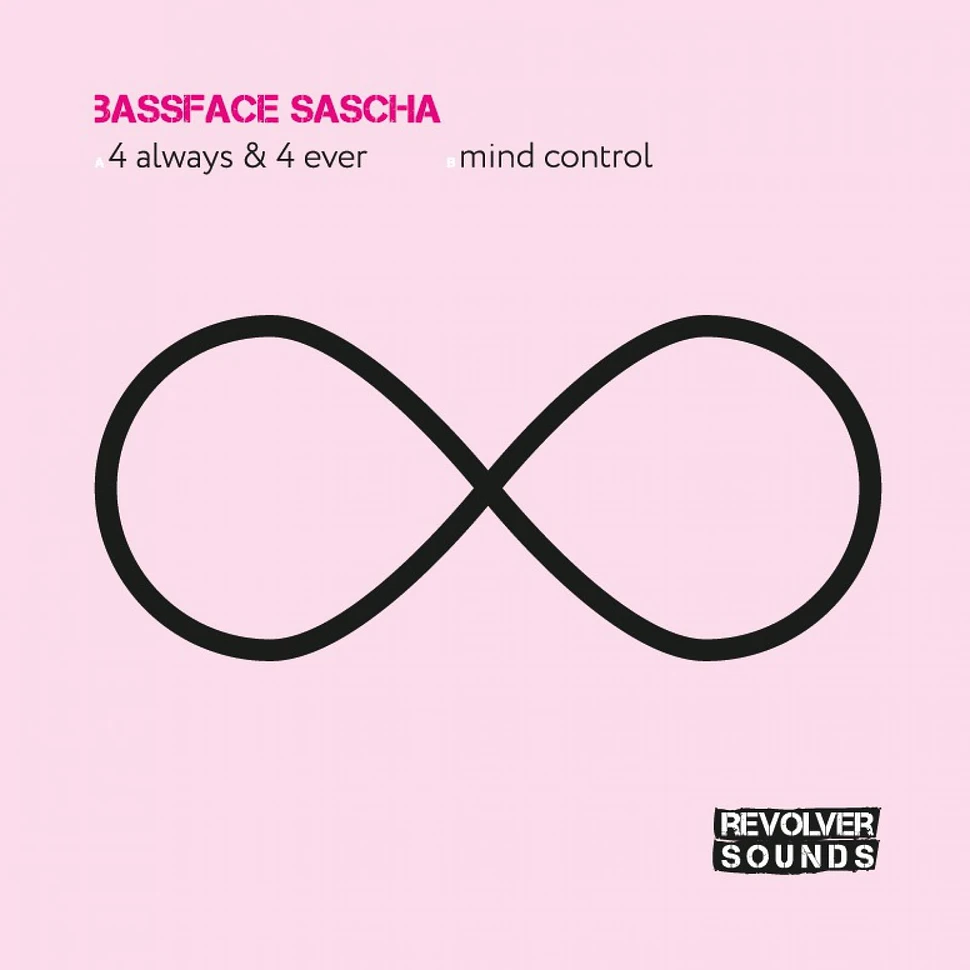 Bassface Sascha - 4 Always & 4 Ever / Mind Control