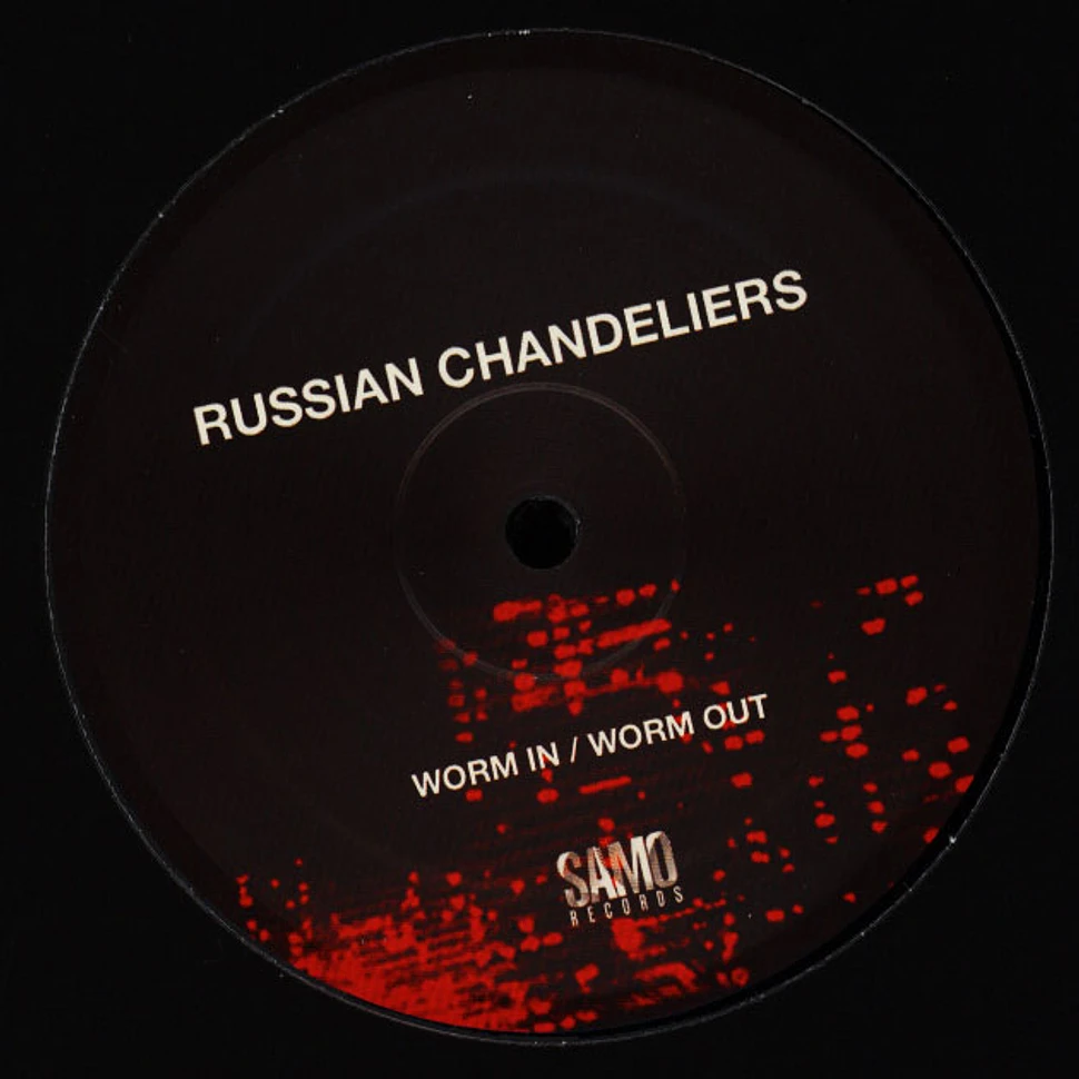 Russian Chandeliers - Worm In / Worm Out
