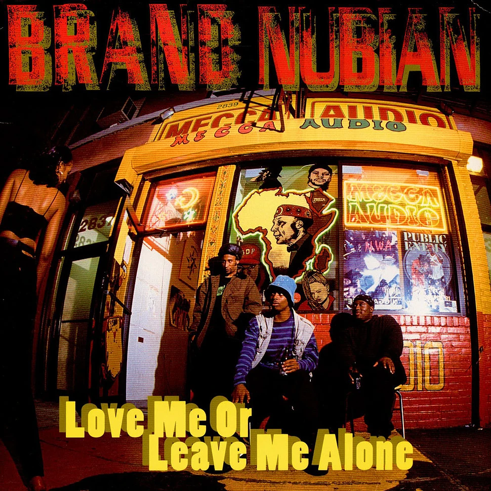 Brand Nubian - Love Me Or Leave Me Alone