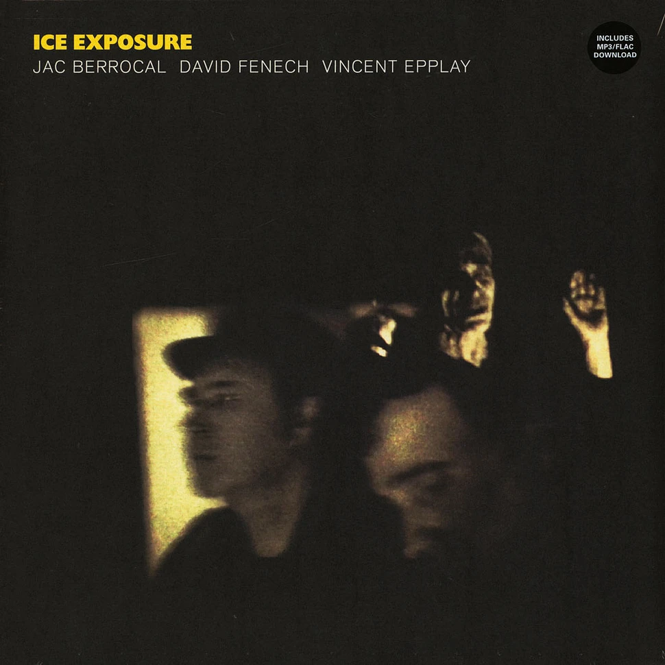 Jac Berrocal / David Fenech / Vincent Eppplay - Ice Exposure