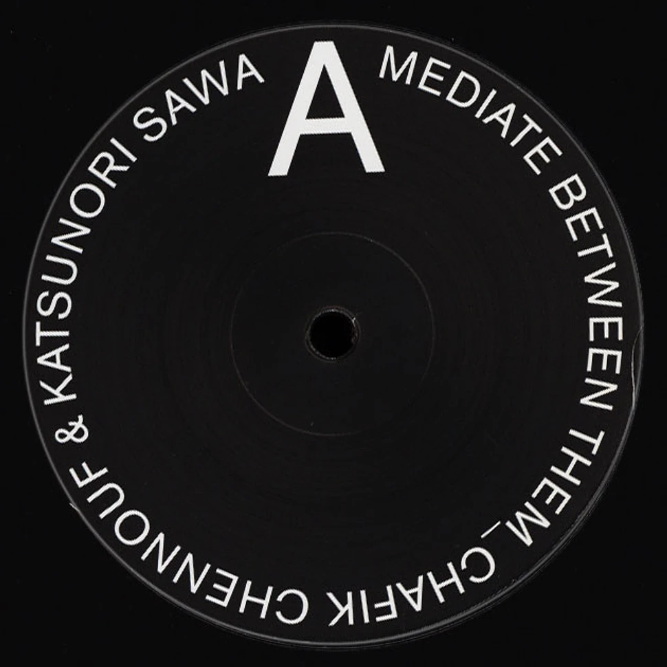 Chafik Chennouf & Katsunori Sawa - Mediate Between Them Remixes