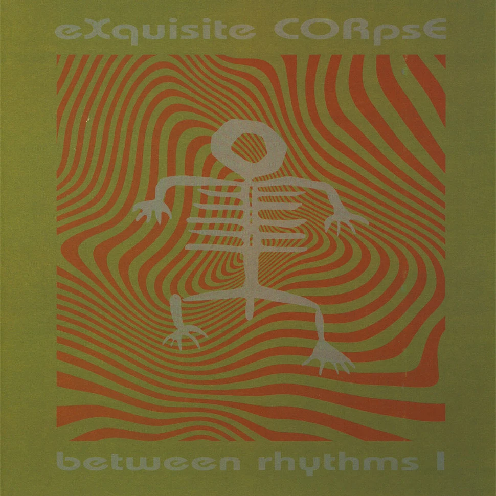 eXquisite CORpsE - Between Rhythms