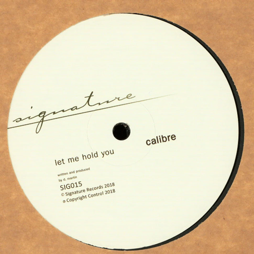 Calibre - Let Me Hold You / Love's Too Tight To Mention