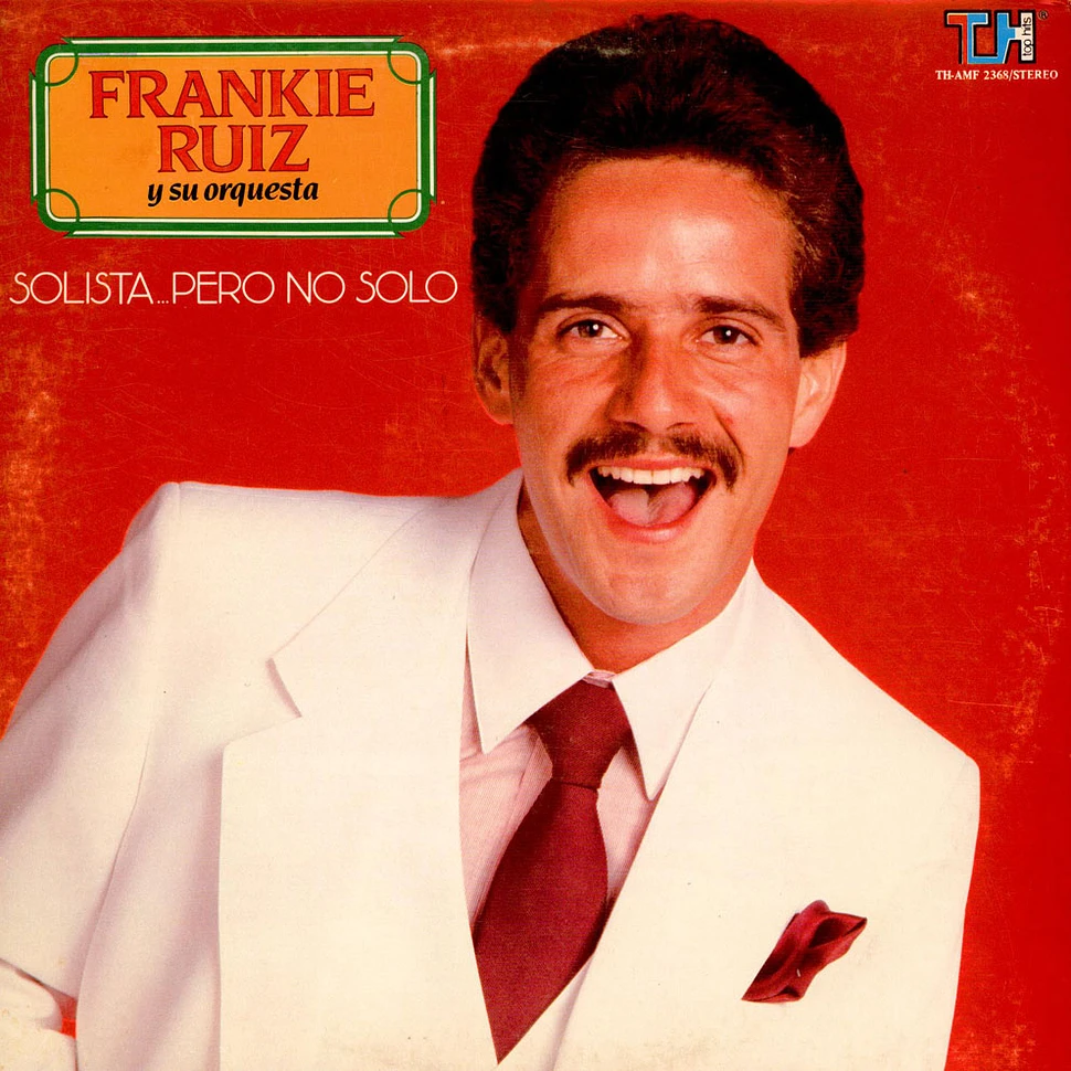 Frankie Ruiz Y Su Orquesta - Solista......Pero No Solo