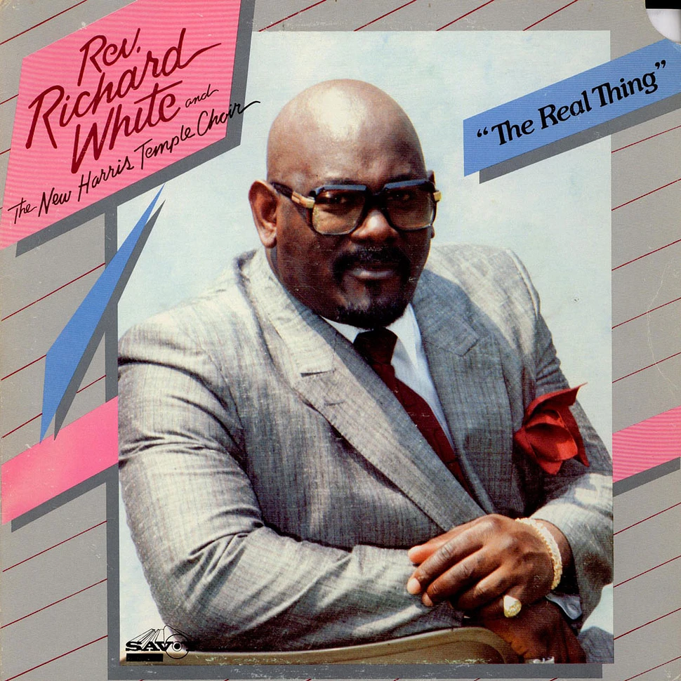 Rev. Richard 'Mr. Clean' White ,And The New Harris Temple Choir - The Real Thing