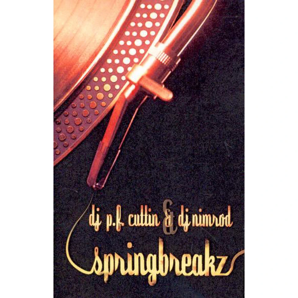 P.F. Cuttin' & DJ Nimrod - Springbreakz