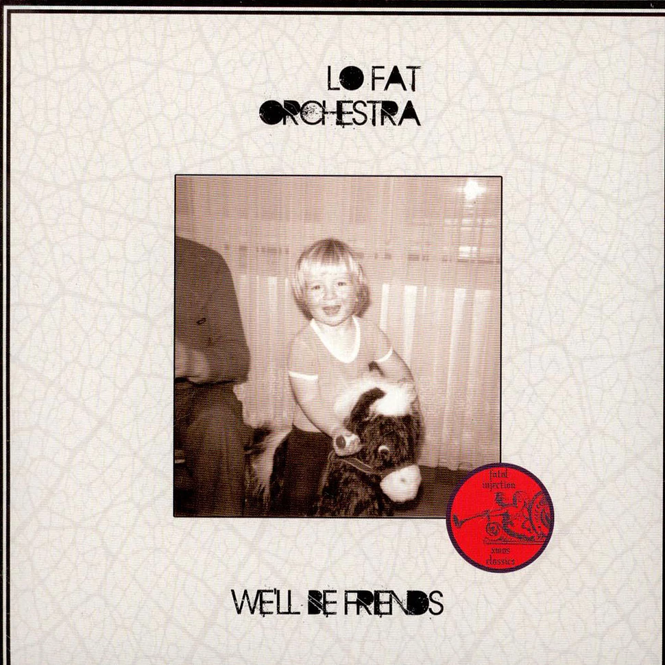 Lo Fat Orchestra - We'll Be Friends