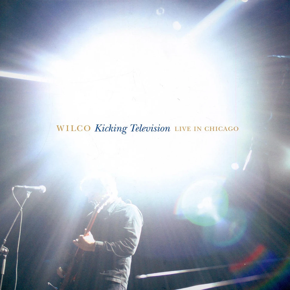 Wilco - Kicking Television: Live In Chicago