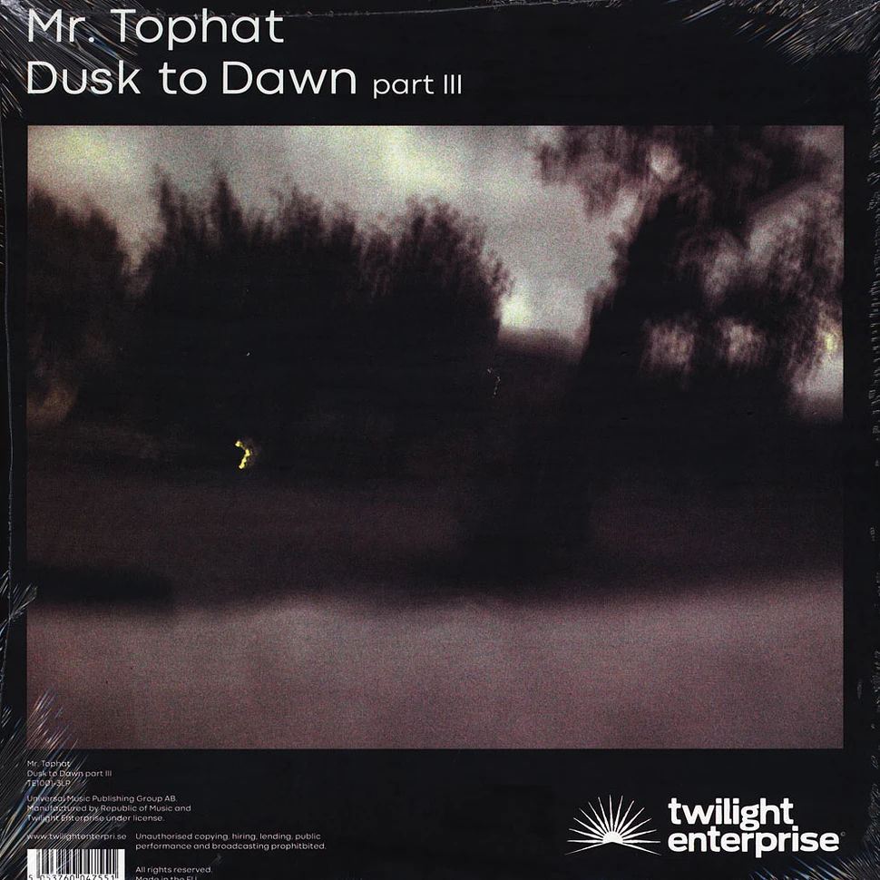 Mr. Tophat - Dusk To Dawn - Part III