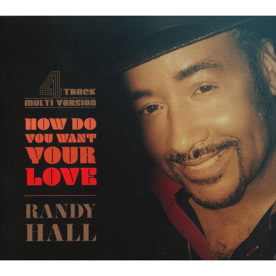 Randy Hall - How Do You Want Your Love