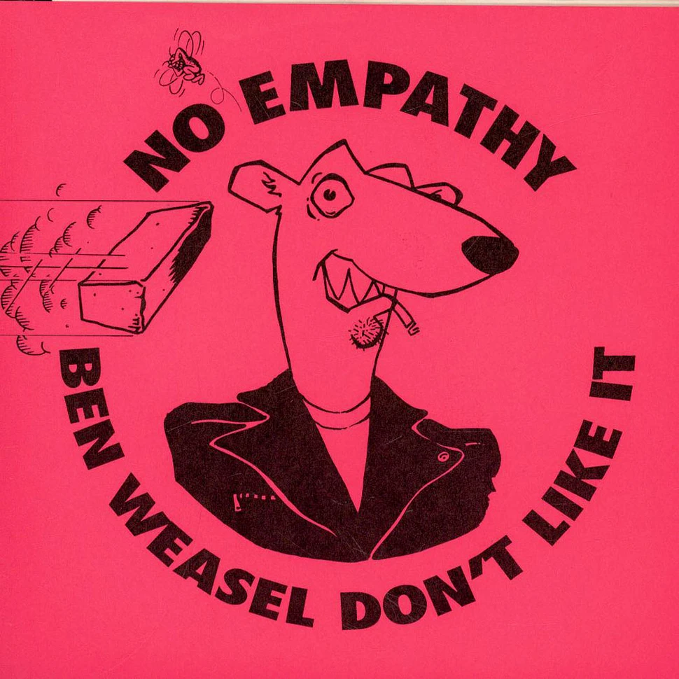 No Empathy - Ben Weasel Don't Like It