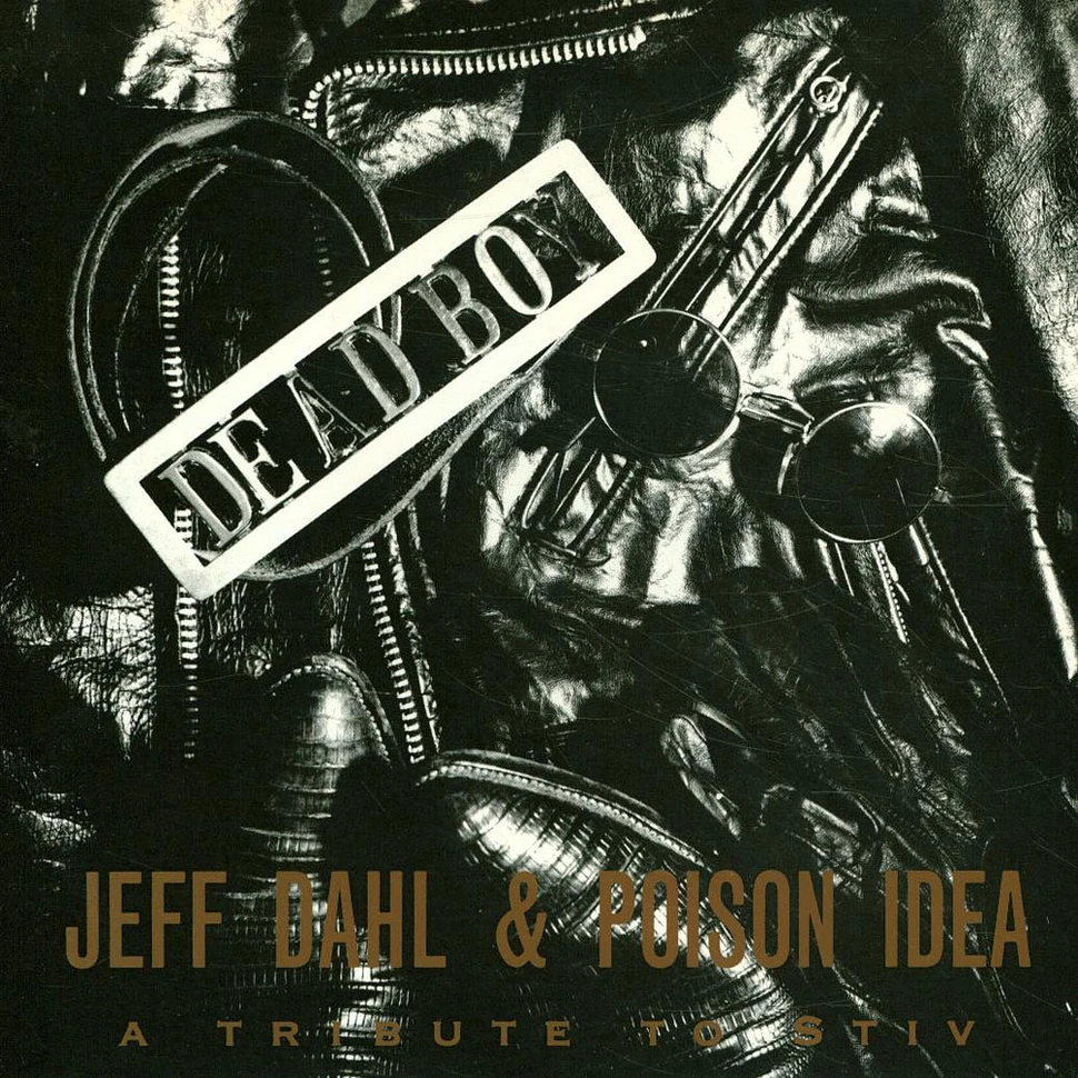Jeff Dahl & Poison Idea - Dead Boy (A Tribute To Stiv)