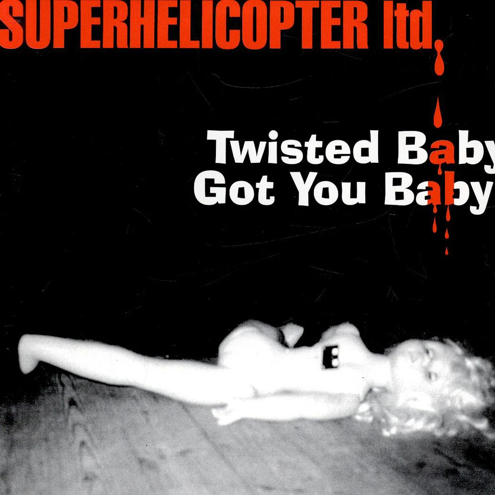 Superhelicopter - Twisted Baby / Got You Baby