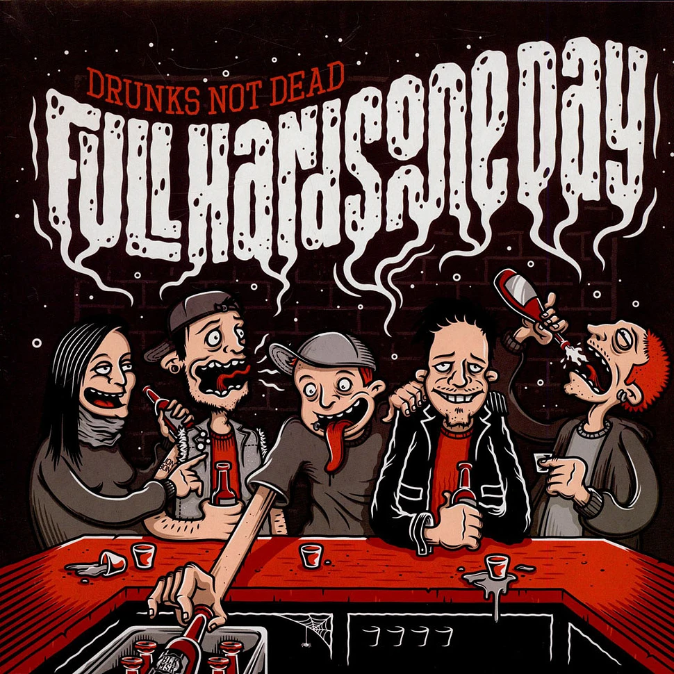 Full Handsome Day / Screaming For Joey - Drunks Not Dead/Of Getting Old