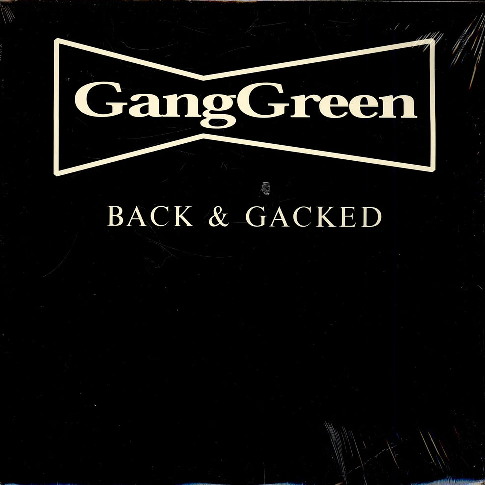Gang Green - Back & Gacked