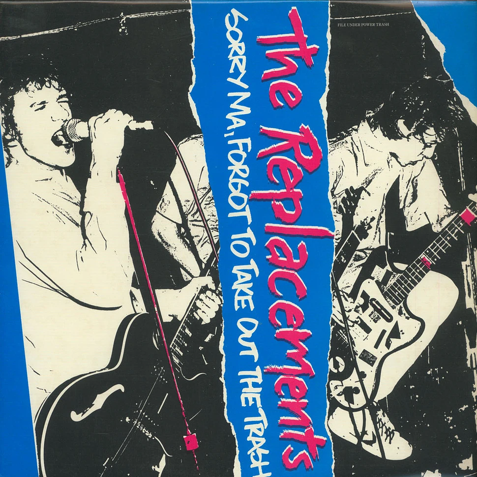 The Replacements - Sorry Ma, Forgot To Take Out The Trash