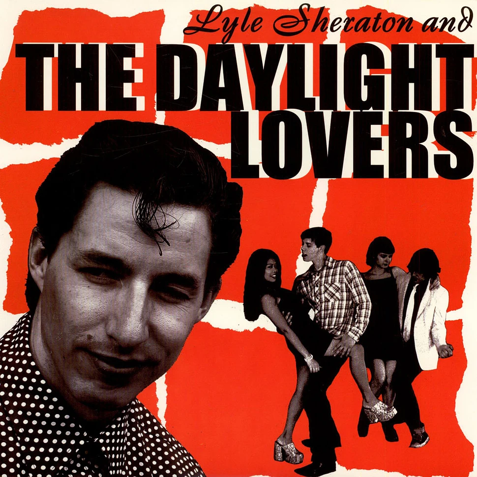 The Daylight Lovers - Lyle Sheraton And The Daylight Lovers