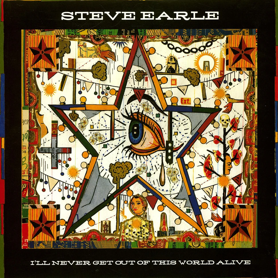 Steve Earle - I'll Never Get Out Of This World Alive