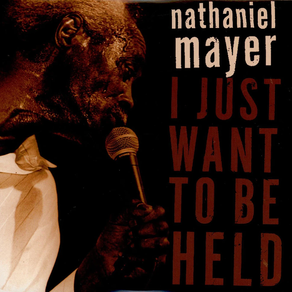 Nathaniel Mayer - I Just Want To Be Held