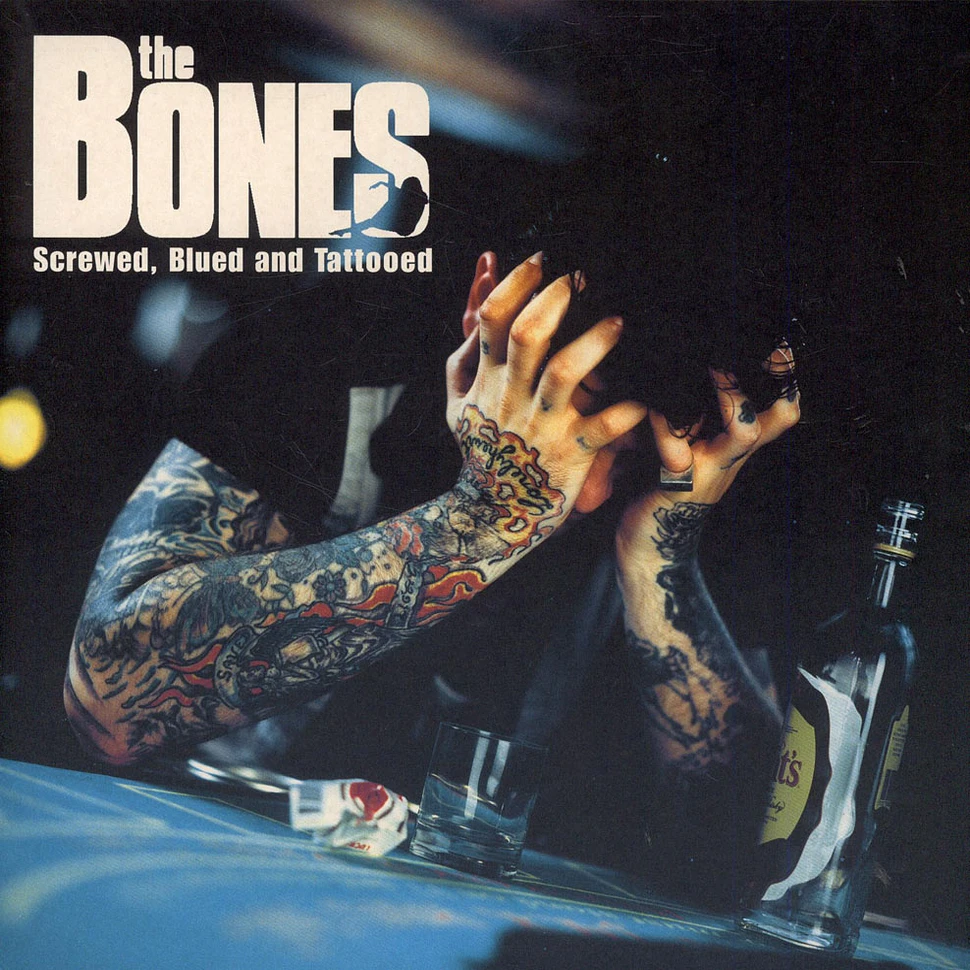 The Bones - Screwed, Blued And Tattooed