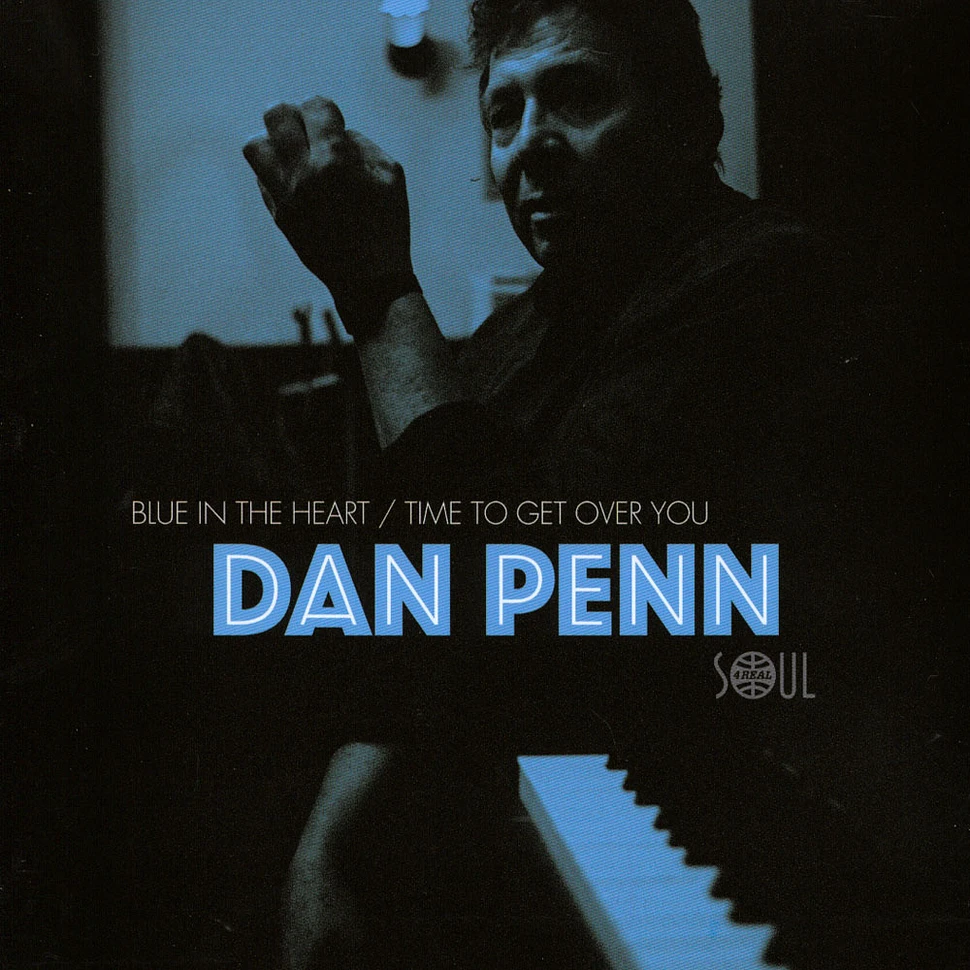 Dan Penn - Blue In The Heart / Time To Get Over You