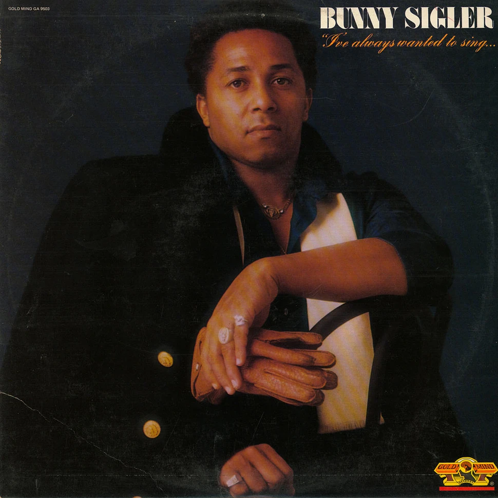 Bunny Sigler - I've Always Wanted To Sing...Not Just Write Songs