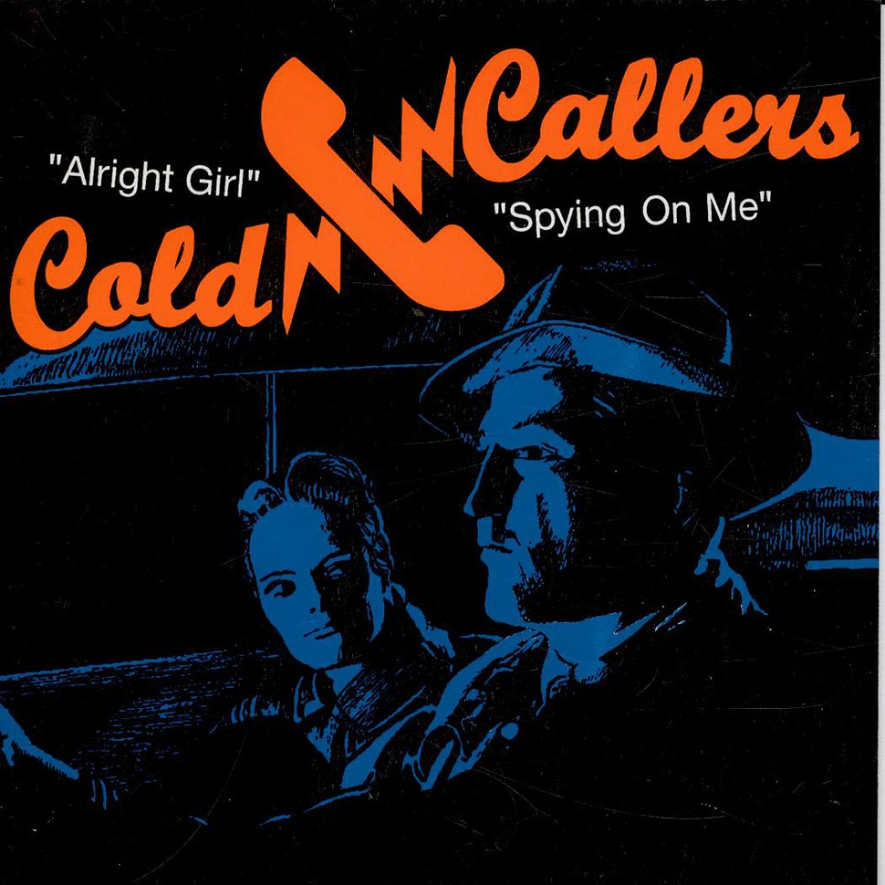Cold Callers - Alright Girl/ Spying On Me
