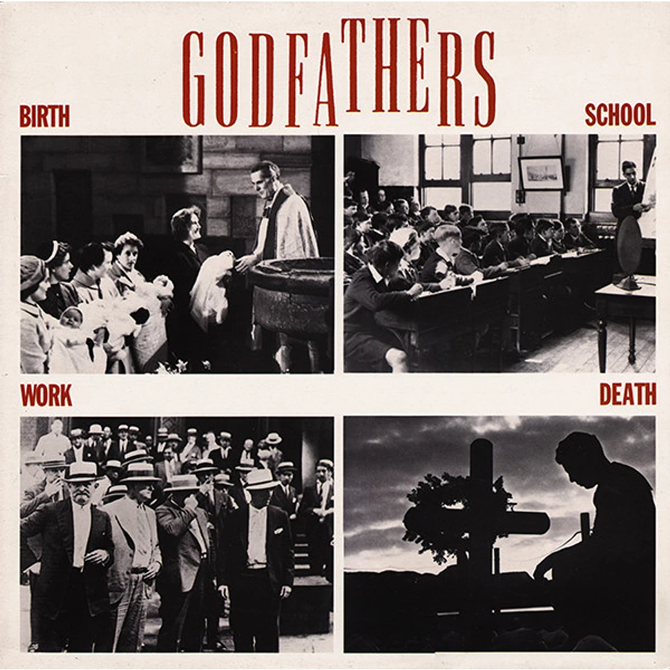 The Godfathers - Birth, School, Work, Death