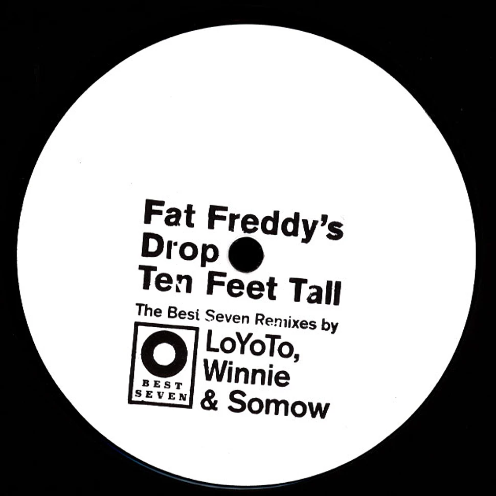 Fat Freddys Drop - Ten Feet Tall - The Best Seven Remixes By Loyoto, Winnie & Somow