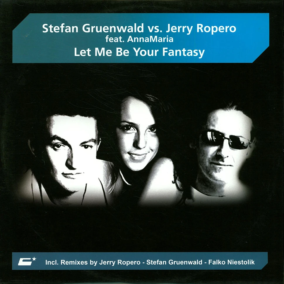 Stefan Grunwald vs. Jerry Ropero Feat. AnnaMaria - Let Me Be Your Fantasy